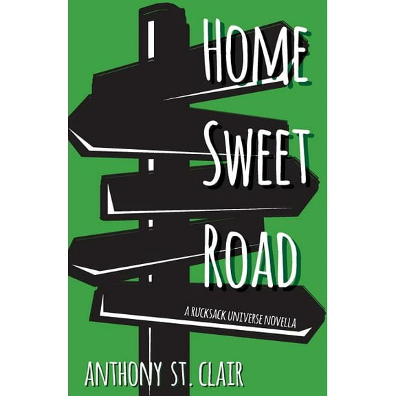 Rucksack Universe Home Sweet Road: A Rucksack Universe Novella, (Paperback)