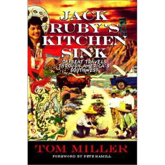 Pre-Owned Jack Ruby's Kitchen Sink : Offbeat Travels Through America's Southwest (Hardcover) 079227959X 9780792279594