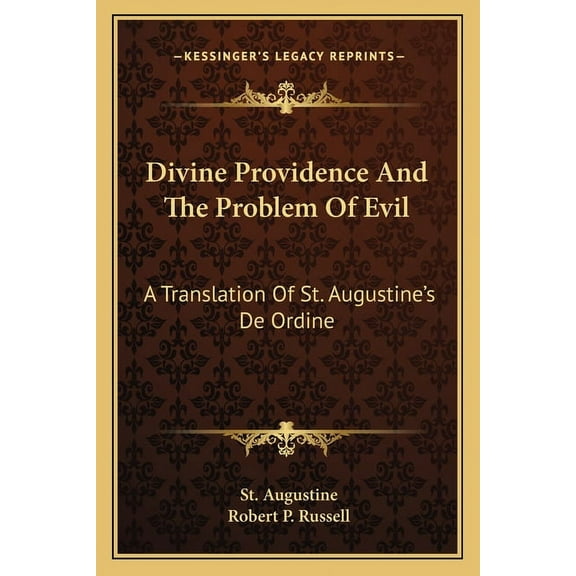 Divine Providence And The Problem Of Evil: A Translation Of St. Augustine's De Ordine, (Paperback)