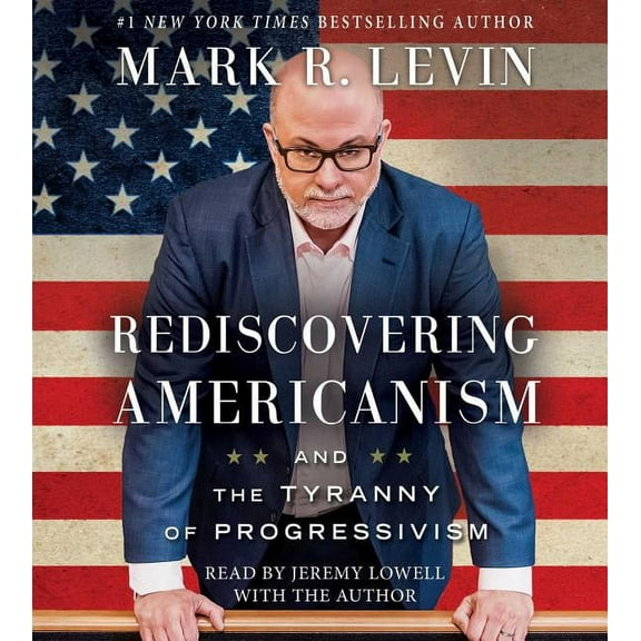Rediscovering Americanism : And the Tyranny of Progressivism (CD-Audio)