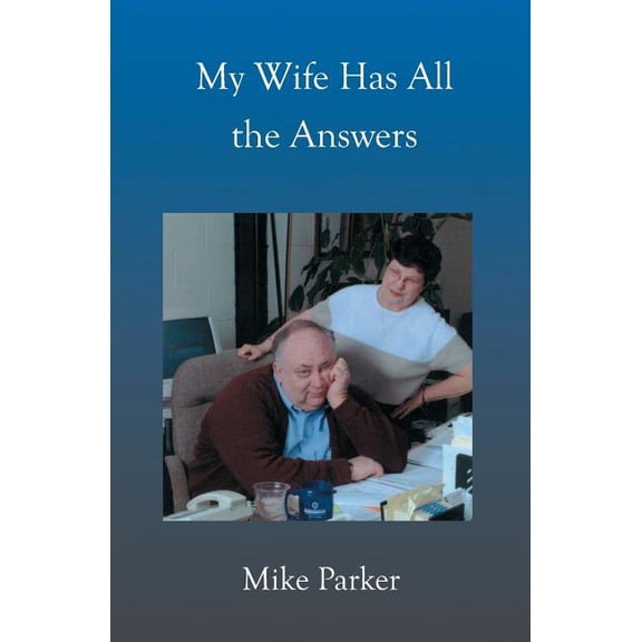 My Wife Has All the Answers (Paperback)