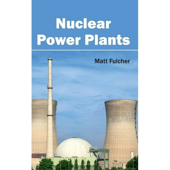 Nuclear Power Plants, (Hardcover)