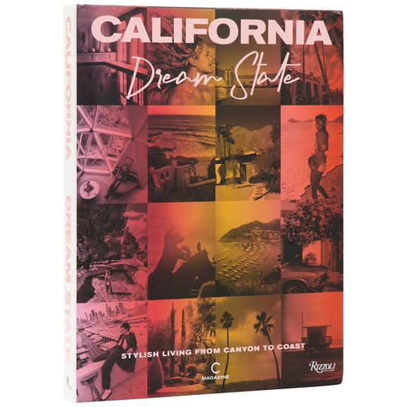 California: Dream State: Stylish Living from Canyon to Coast, (Hardcover)