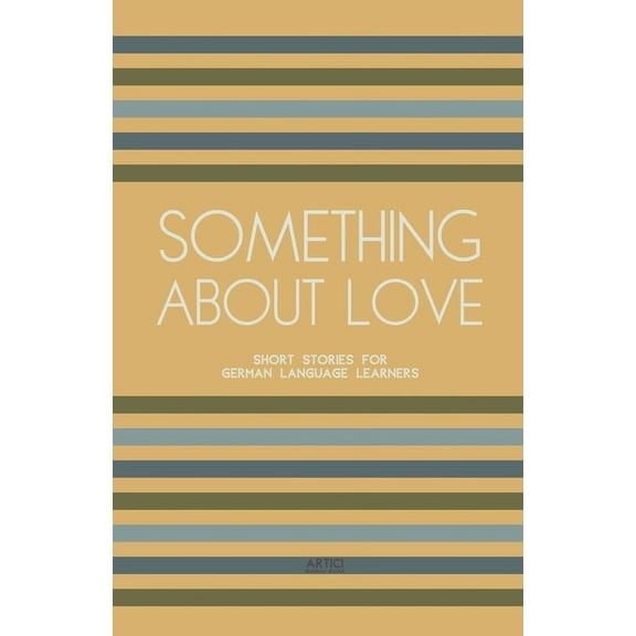 Something About Love: Short Stories for German Language Learners, (Paperback)