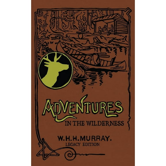 Library of American Outdoors Classics Adventures In The Wilderness (Legacy Edition): The Classic First Book On American Camp Life And Recreational Travel In T, Book 21, (Paperback)
