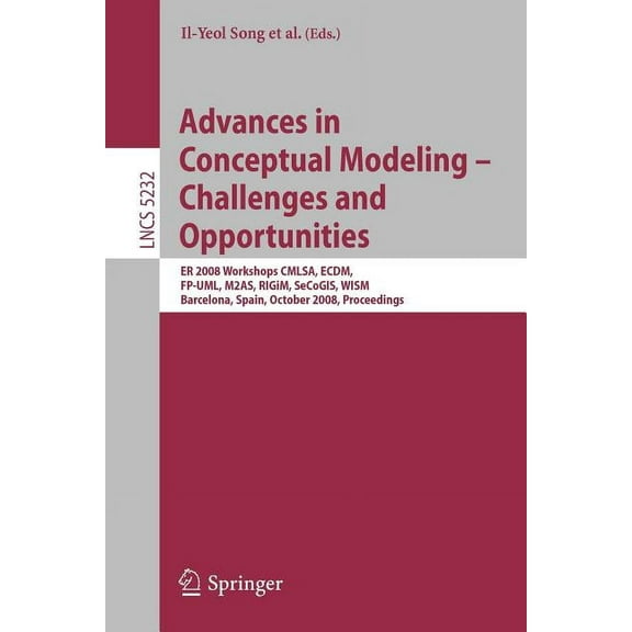 Advances in Conceptual Modeling - Challenges and Opportunities: Er 2008 Workshops Cmlsa, Ecdm, Fp-Uml, M2as, Rigim, Seco, (Paperback)