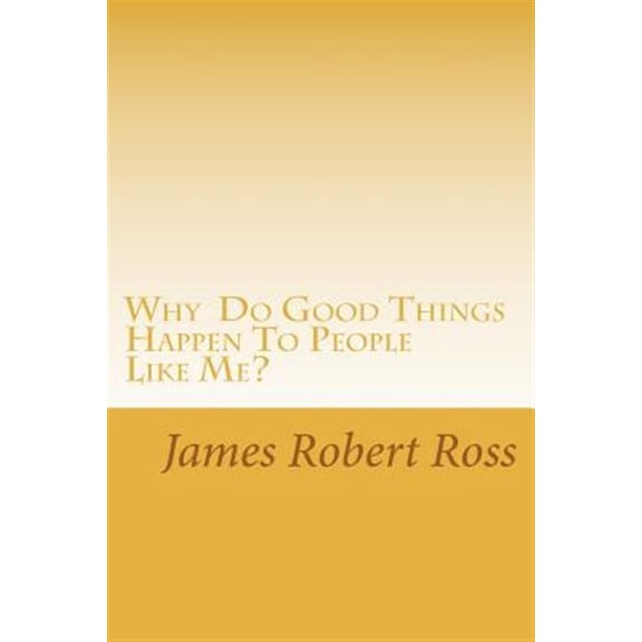 Pre-Owned Why Do Good Things Happen To People Like Me?: Memoirs of Bob Ross (Paperback)