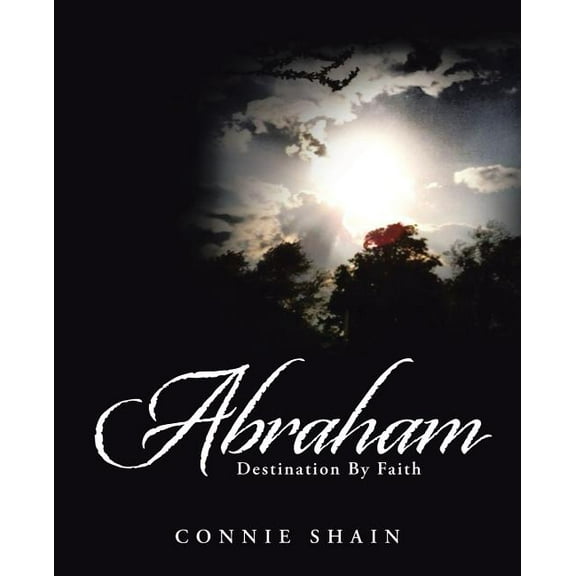 Abraham : Destination by Faith