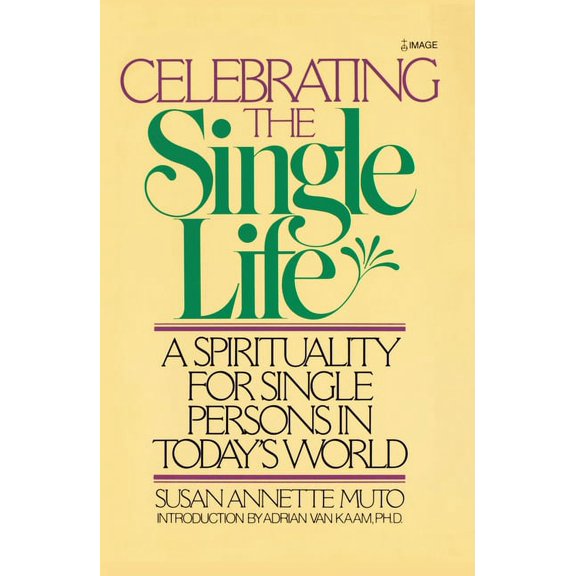 Celebrating the Single Life: A Spirituality for Single Persons in Today's World, (Paperback)