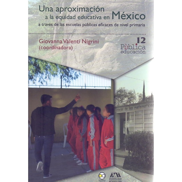 Libro Bonilla Artigas Editores Equidad Educativa en México 9786078838318