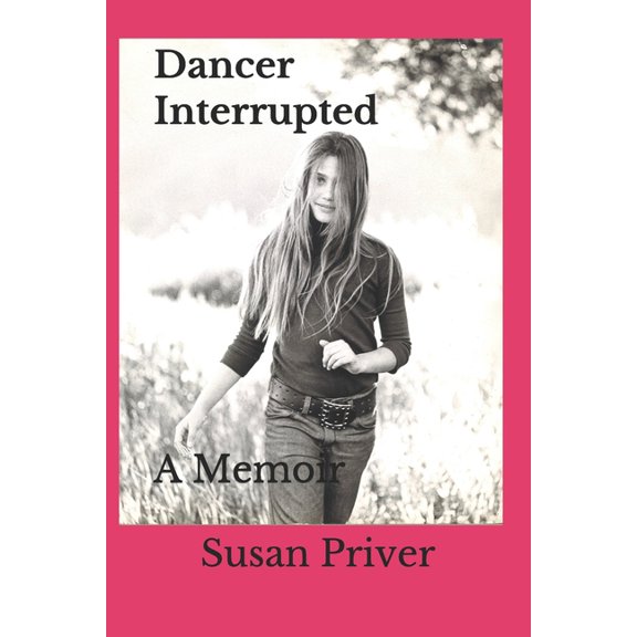 Dancer Interrupted: A true expose of a ballerina's fall from grace., (Paperback)