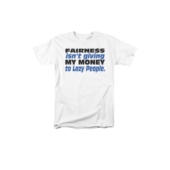Fairness Is Not Giving My Money Away Funny Political Humor Saying Adult T-Shirt