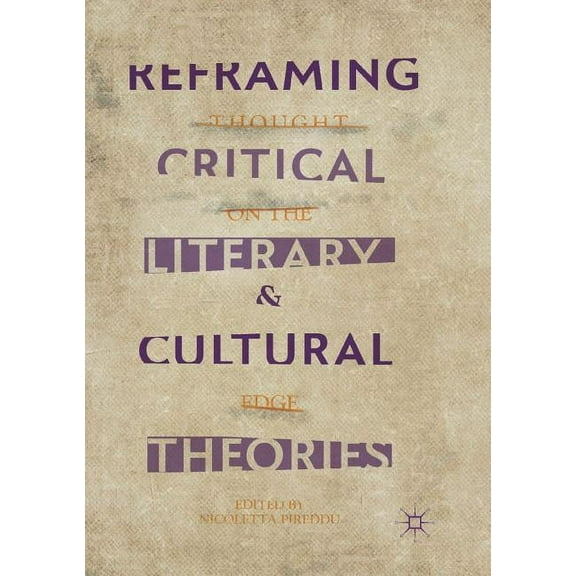Reframing Critical, Literary, and Cultural Theories: Thought on the Edge, (Paperback)