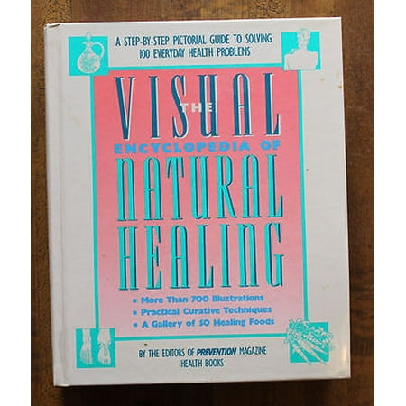 The Visual Encyclopedia Of Natural Healing Hardcover Jan 01 1990 - 