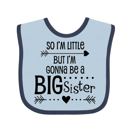 

Inktastic So I m Little but I m Gonna Be a Big Sister Gift Baby Girl Bib