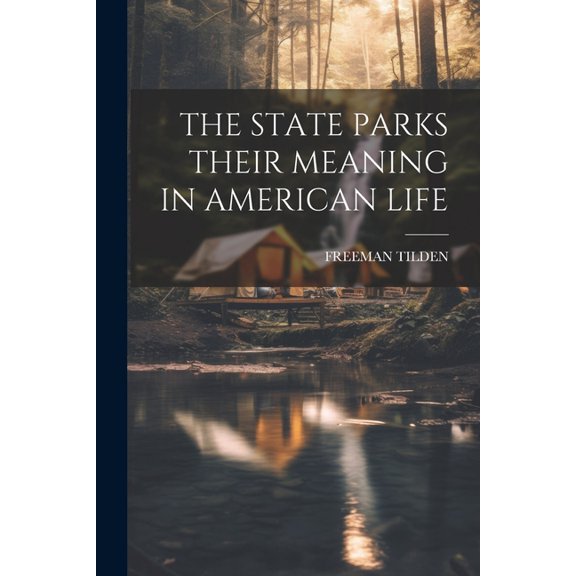 The State Parks Their Meaning in American Life (Paperback)
