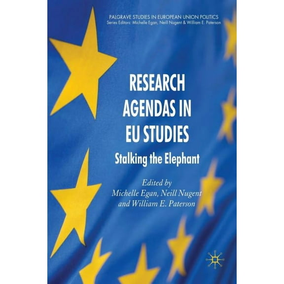 Palgrave Studies in European Union Polit Research Agendas in EU Studies: Stalking the Elephant, (Paperback)