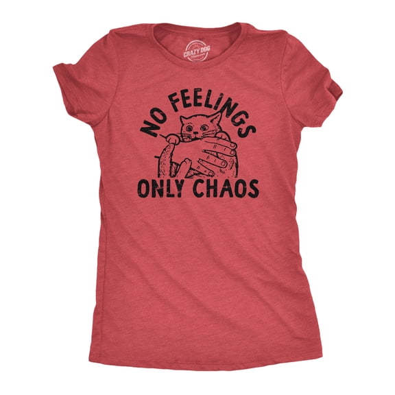 Womens No Feelings Only Chaos T Shirt Funny Crazy Insane Attacking Kitten Joke Tee for Ladies Womens Graphic Tees