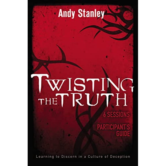 Pre-Owned Twisting the Truth Bible Study Participant's Guide: Learning to Discern in a Culture of Deception (Paperback) 0310287669 9780310287667
