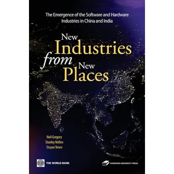 Pre-Owned New Industries from New Places : The Emergence of the Software and Hardware Industries in China and India (Paperback)