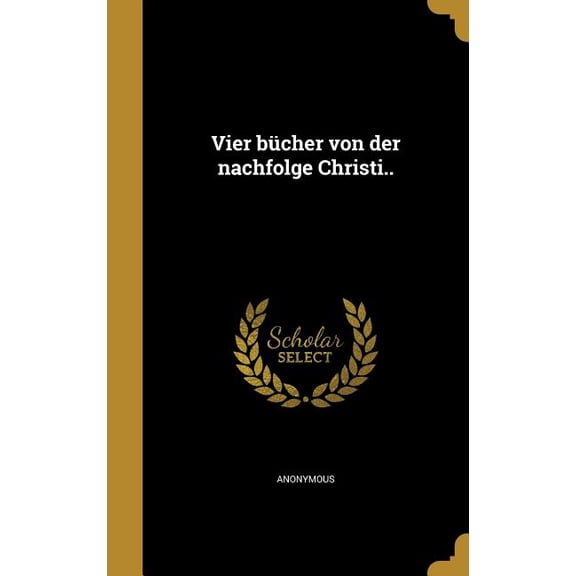 Vier bücher von der nachfolge Christi.. (Hardcover)