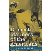 Domestic Manners of the Americans (Paperback)