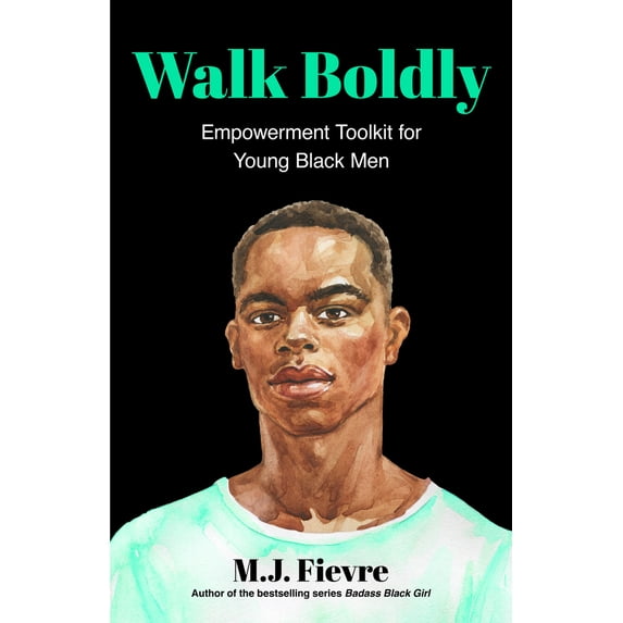 Pre-Owned Walk Boldly: Empowerment Toolkit for Young Black Men (Feel Comfortable and Proud in Your Skin as a Black Male Teen) (Paperback) 1642507334 9781642507331