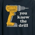 thumbnail image 3 of Instant Message - You Know The Drill - Men's Long Sleeve T-Shirt, 3 of 6