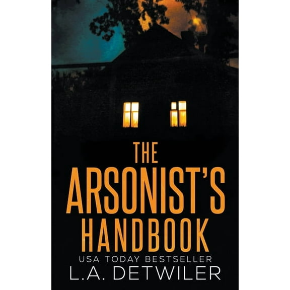 The Arsonist's Handbook, (Paperback)