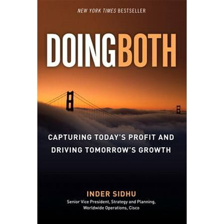 Doing Both Capturing Today S Profit And Driving Tomorrow