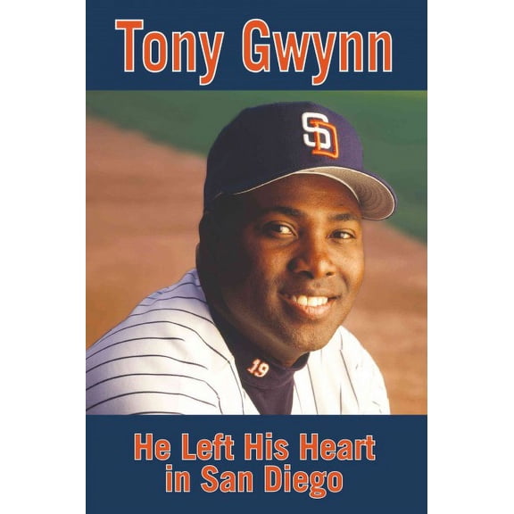 Tony Gwynn : He Left His Heart in San Diego