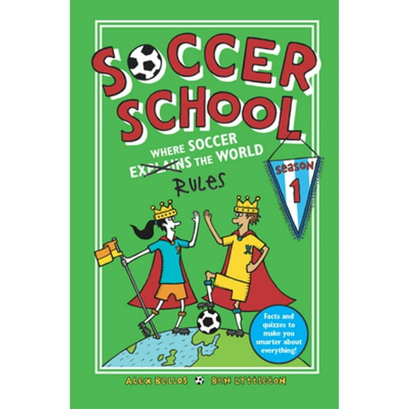 Pre-Owned Soccer School Season 1: Where Soccer Explains (Rules) the World (Hardcover 9781536204353) by Alex Bellos, Ben Lyttleton