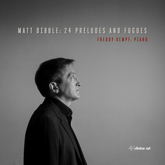 Freddy Kempf - Dibble: 24 Preludes & Fugues - Music & Performance - CD