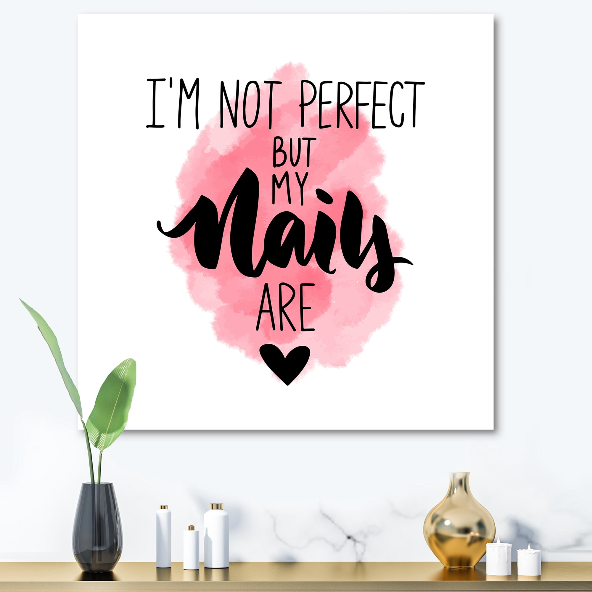 Designart ' I Am Not Perfect But My Nails Are on Pink Background ' Modern Canvas Wall Art Print