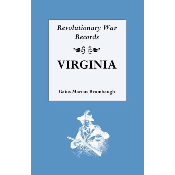 Revolutionary War Records, Virginia (Paperback) by Gaius Marcus Brumbaugh