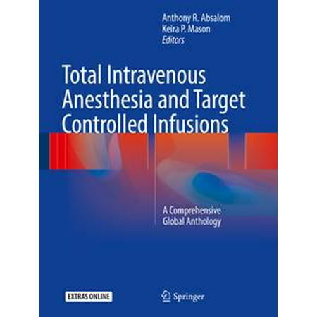 Intravenous Infusion - Total Intravenous Anesthesia and Target Controlled Infusions - eBook