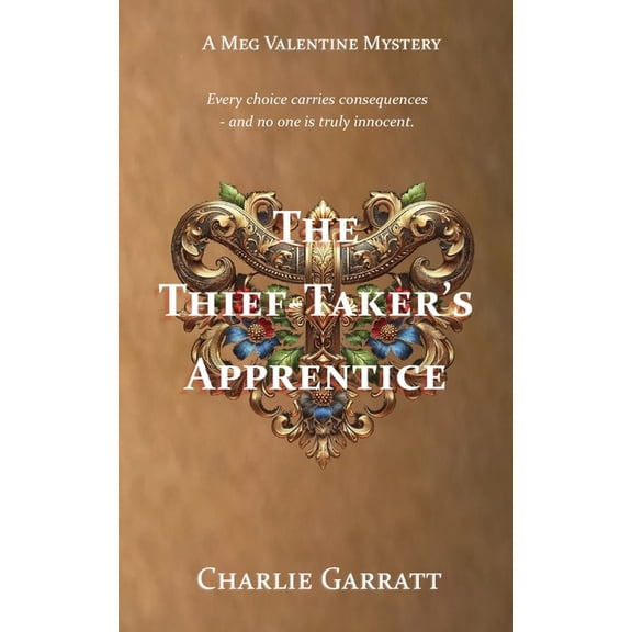 The Meg Valentine Mysteries The Thief-Taker's Apprentice: A Georgian Mystery, Book 1, (Paperback)