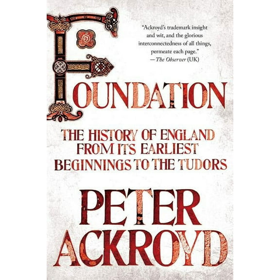 History of England Foundation: The History of England from Its Earliest Beginnings to the Tudors, Book 1, (Paperback)
