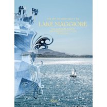 The Art of Hospitality on Lake Maggiore: The Zacchera Family: One Hundred Fifty Years of History, (Hardcover)