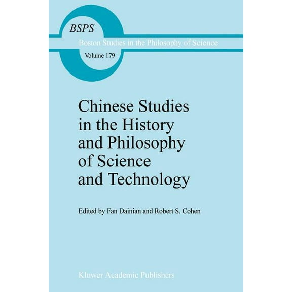 Boston Studies in the Philosophy and His Chinese Studies in the History and Philosophy of Science and Technology, Book 179, (Paperback)