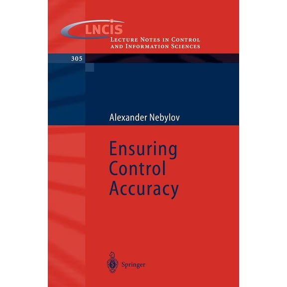 Lecture Notes in Control and Information Ensuring Control Accuracy, Book 305, (Paperback)