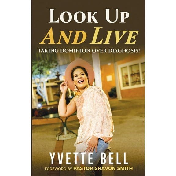 Look Up And Live: Taking Dominion Over Diagnosis, (Paperback)