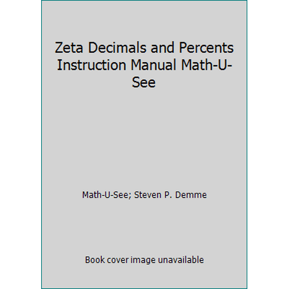 Pre-Owned Zeta Decimals and Percents Instruction Manual Math-U-See (Hardcover) 1608260232 9781608260232
