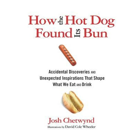 How the Hot Dog Found Its Bun - eBook (The Best Hot Dog Buns)