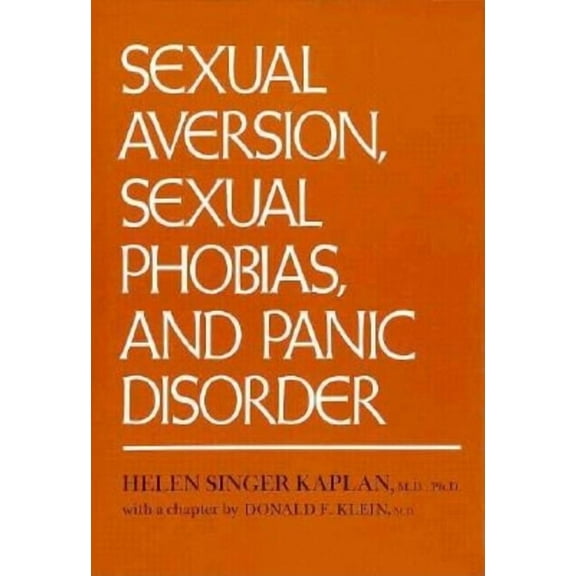 Sexual Aversion, Sexual Phobias and Panic Disorder, (Hardcover)