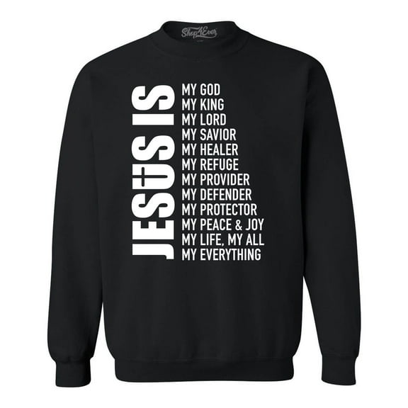 Shop4Ever Men's Jesus Is My Everything My God My Savior Christian Crewneck Sweatshirt XX-Large Black