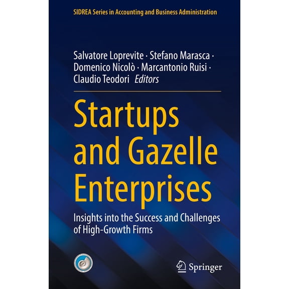 Sidrea Accounting and Business Administr Startups and Gazelle Enterprises: Insights Into the Success and Challenges of High-Growth Firms, (Hardcover)