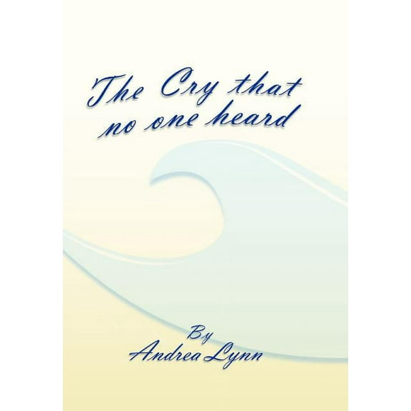 Cry That No One Heard