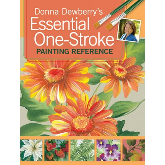 Pre-Owned Donna Dewberry's Essential One-Stroke Painting Reference (Paperback) 1600611311 9781600611315