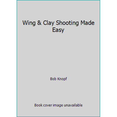 Wing & Clay Shooting Made Easy [Paperback - Used]